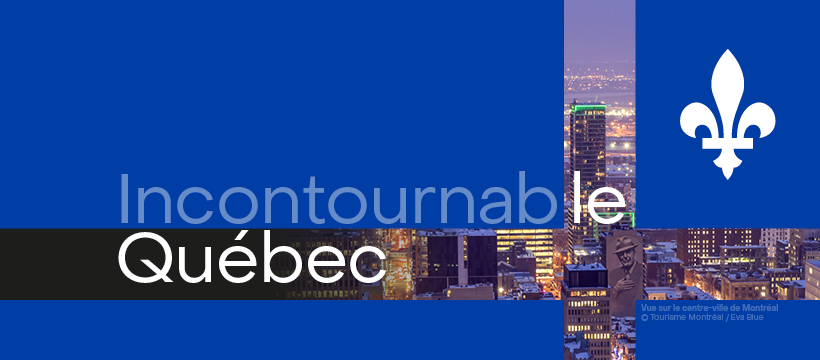 Promotional image for Québec featuring the fleur-de-lis symbol and a night view of downtown Montréal with the text “Incontournable Québec.”