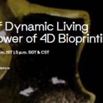 Banner image for the webinar “Biofabrication of Dynamic Living Systems: The Power of 4D Bioprinting,” hosted by Prof. Kaushik Chatterjee.